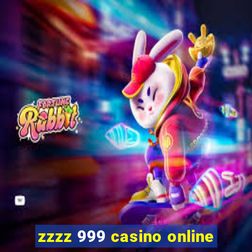 zzzz 999 casino online